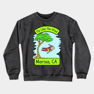 Fly Like The Wind In Marina California Crewneck Sweatshirt